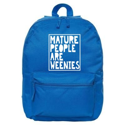 Mature People Are Weenies Funny Sarcastic Dad Joke Funny Gift 16 in Basic Backpack