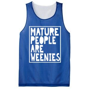 Mature People Are Weenies Funny Sarcastic Dad Joke Funny Gift Mesh Reversible Basketball Jersey Tank