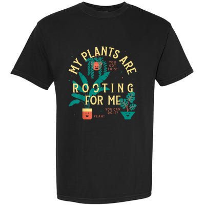 My Plants Are Rooting For Me Plant Funny Gift Garment-Dyed Heavyweight T-Shirt