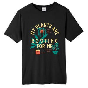 My Plants Are Rooting For Me Plant Funny Gift Tall Fusion ChromaSoft Performance T-Shirt