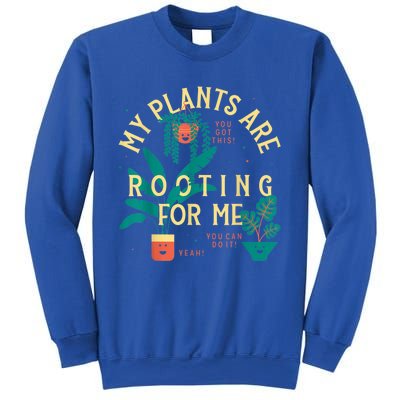 My Plants Are Rooting For Me Plant Funny Gift Sweatshirt