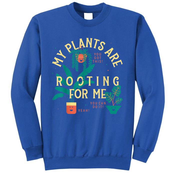 My Plants Are Rooting For Me Plant Funny Gift Sweatshirt