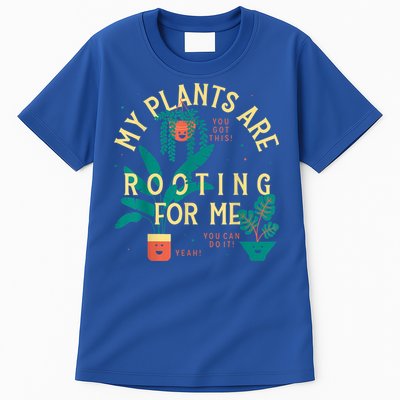 My Plants Are Rooting For Me Plant Funny Gift Tall T-Shirt