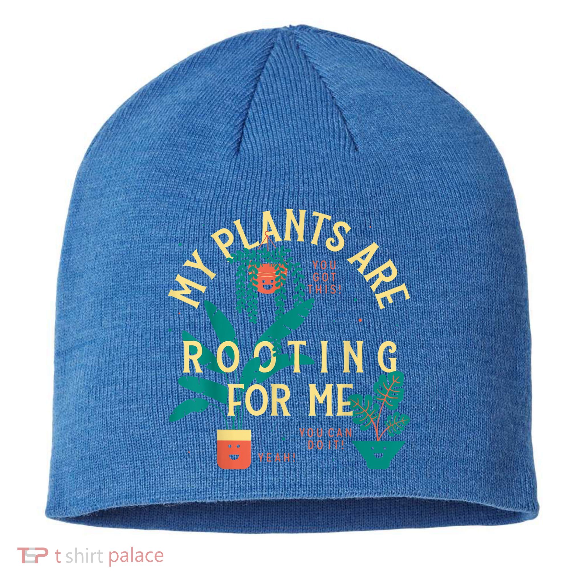 My Plants Are Rooting For Me Plant Funny Gift Sustainable Beanie