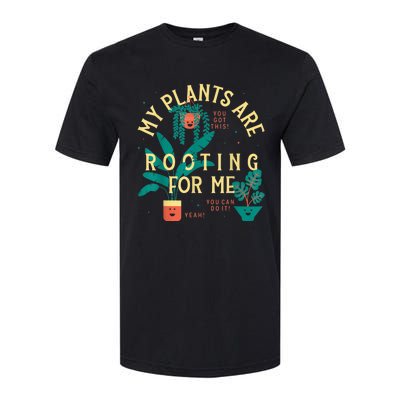 My Plants Are Rooting For Me Plant Funny Gift Softstyle CVC T-Shirt