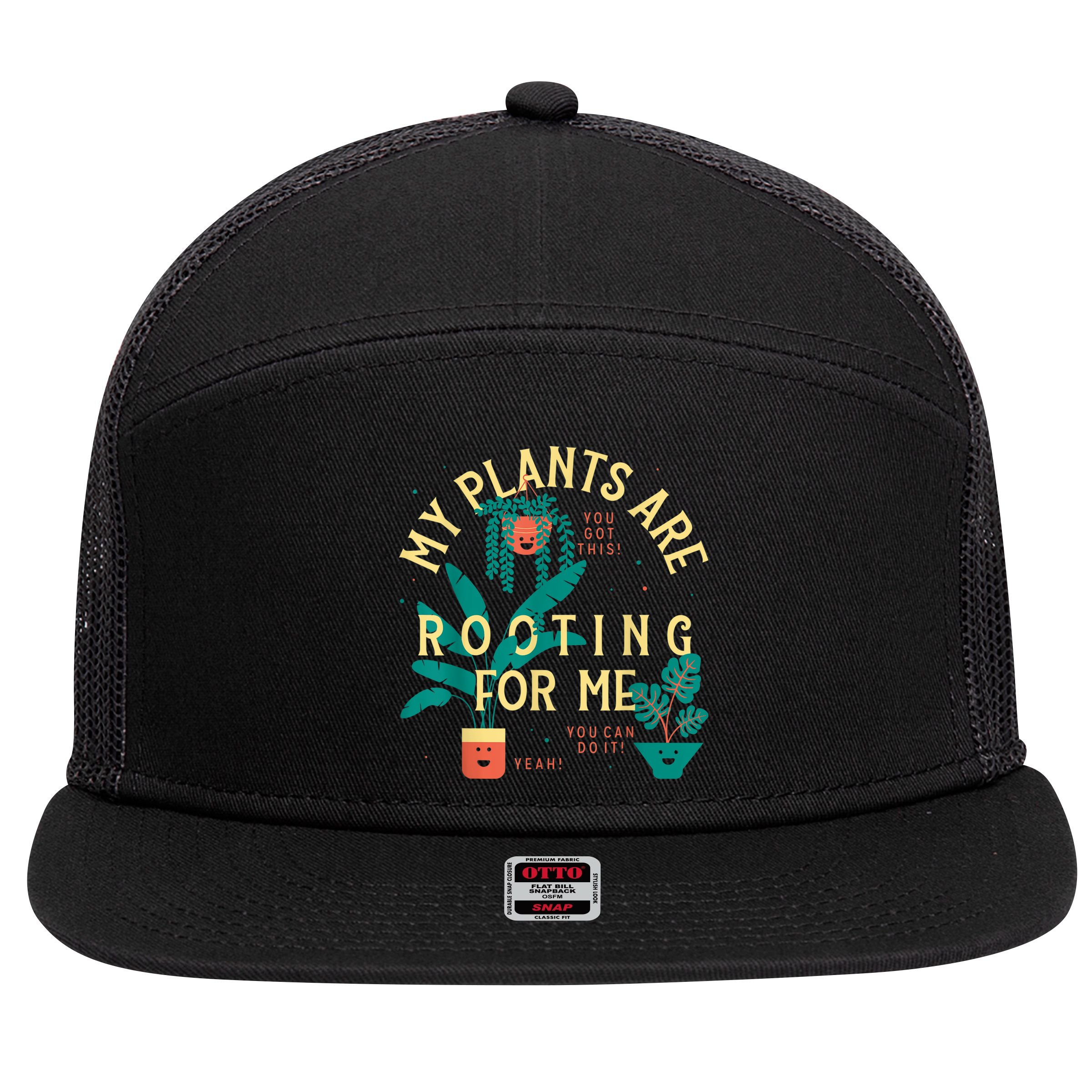 My Plants Are Rooting For Me Plant Funny Gift Funny Gardener Gardening 7 Panel Mesh Trucker Snapback Hat