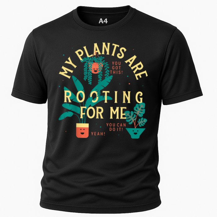 My Plants Are Rooting For Me Plant Funny Gift Funny Gardener Gardening Cooling Performance Crew T-Shirt