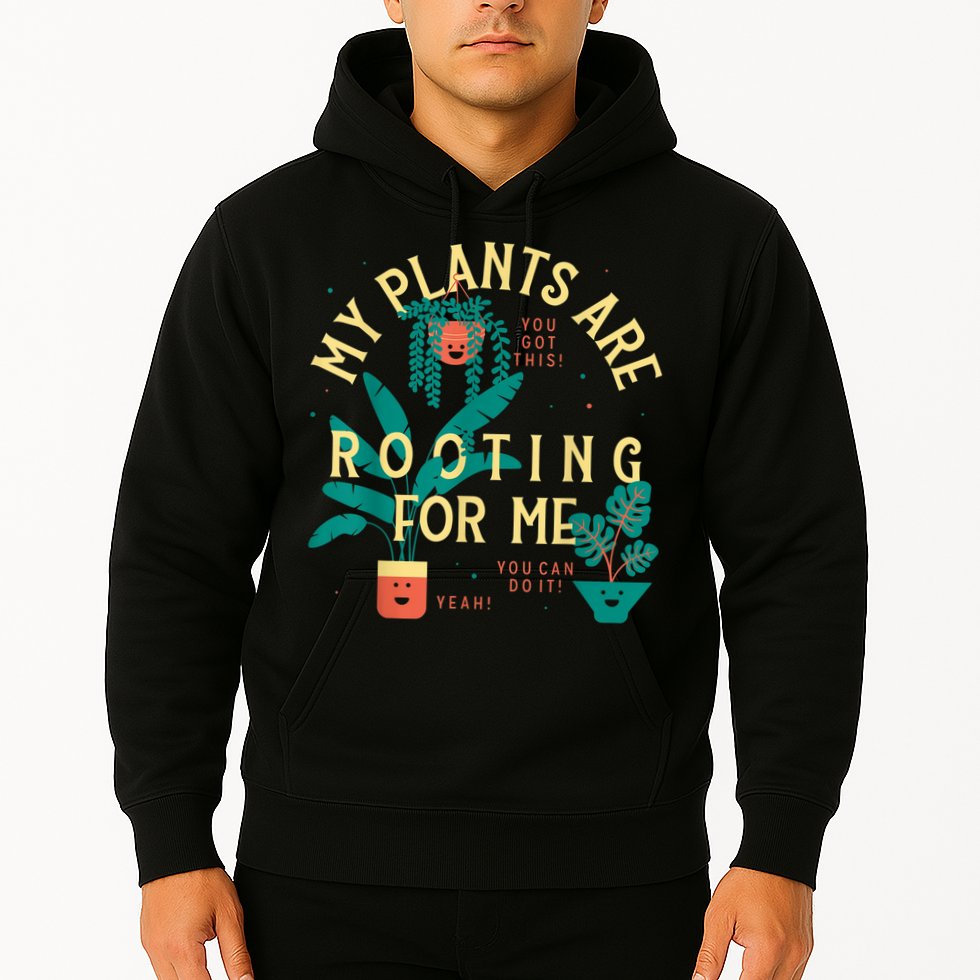 My Plants Are Rooting For Me Plant Funny Gift Funny Gardener Gardening Hoodie