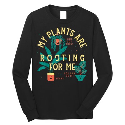My Plants Are Rooting For Me Plant Funny Gift Funny Gardener Gardening Long Sleeve Shirt