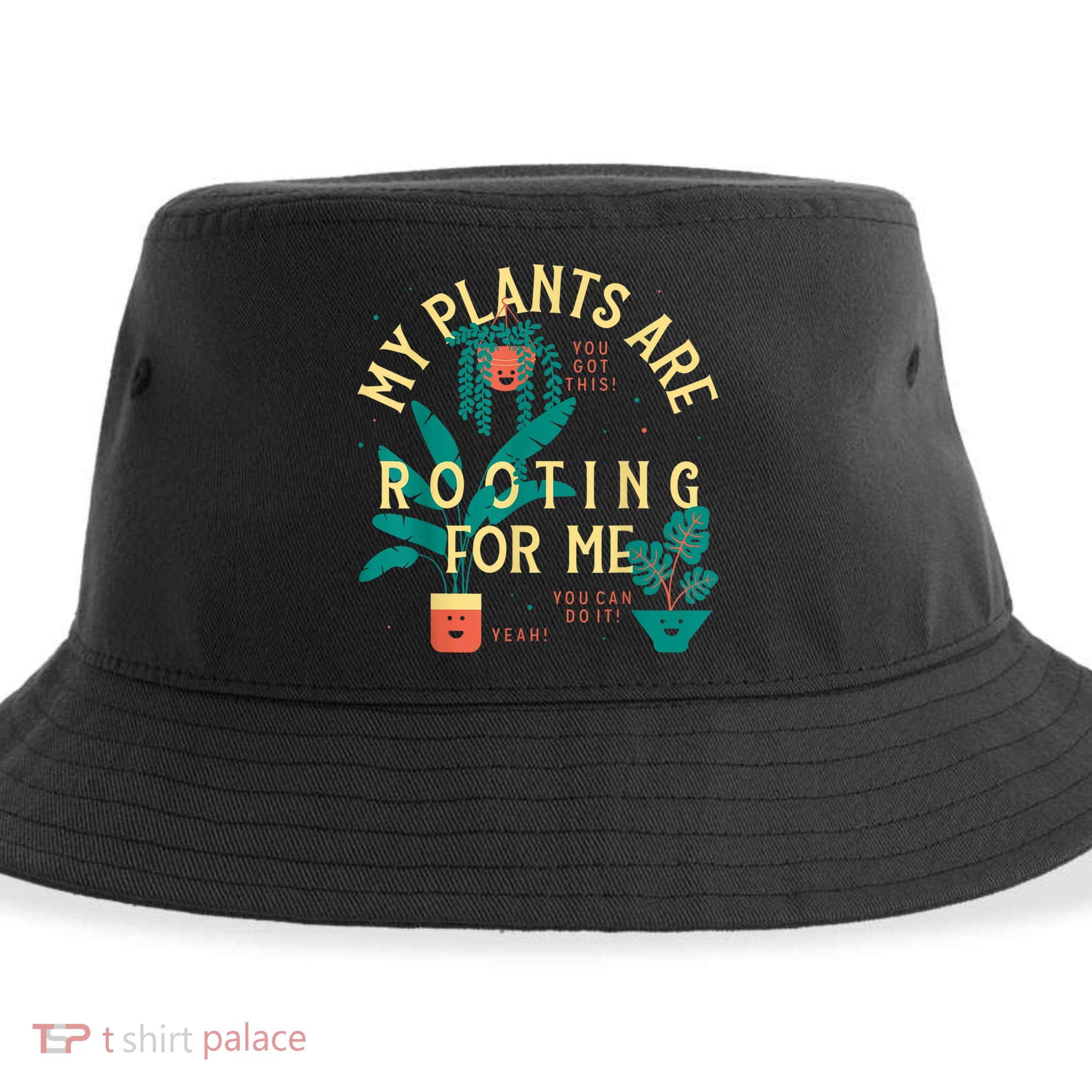 My Plants Are Rooting For Me Plant Funny Gift Funny Gardener Gardening Sustainable Bucket Hat