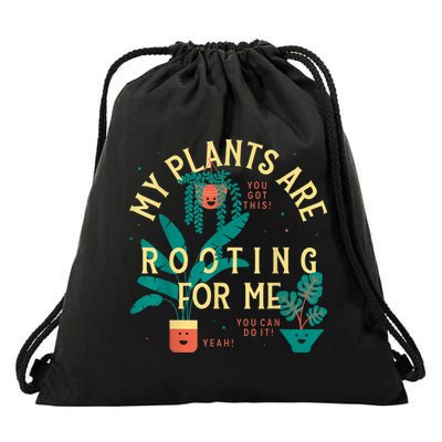 My Plants Are Rooting For Me Plant Funny Gift Funny Gardener Gardening Drawstring Bag