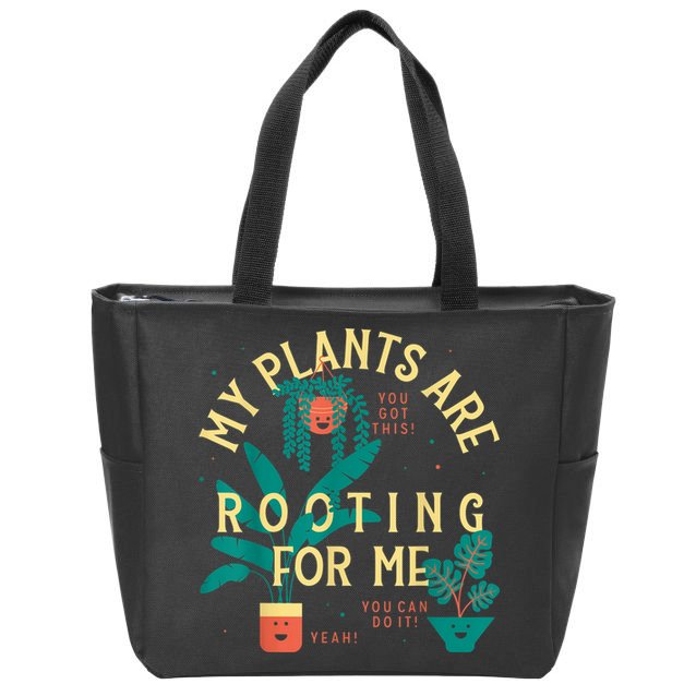 My Plants Are Rooting For Me Plant Funny Gift Funny Gardener Gardening Zip Tote Bag