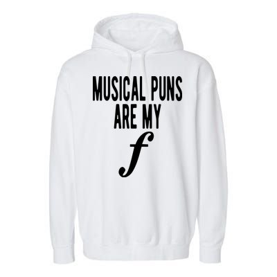 Musical Puns Are My Forte Band Instrument Fun Music Garment-Dyed Fleece Hoodie