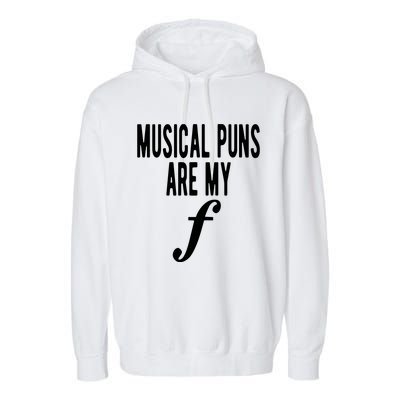 Musical Puns Are My Forte Band Instrument Fun Music Garment-Dyed Fleece Hoodie