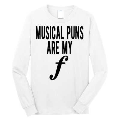 Musical Puns Are My Forte Band Instrument Fun Music Long Sleeve Shirt