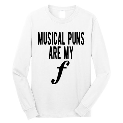 Musical Puns Are My Forte Band Instrument Fun Music Long Sleeve Shirt