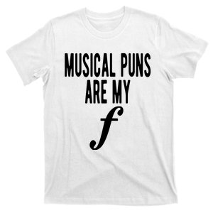 Musical Puns Are My Forte Band Instrument Fun Music T-Shirt