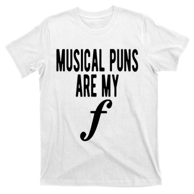 Musical Puns Are My Forte Band Instrument Fun Music T-Shirt