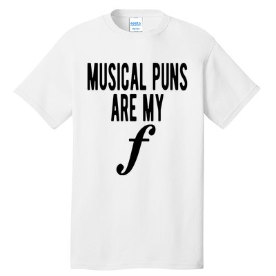 Musical Puns Are My Forte Band Instrument Fun Music Tall T-Shirt