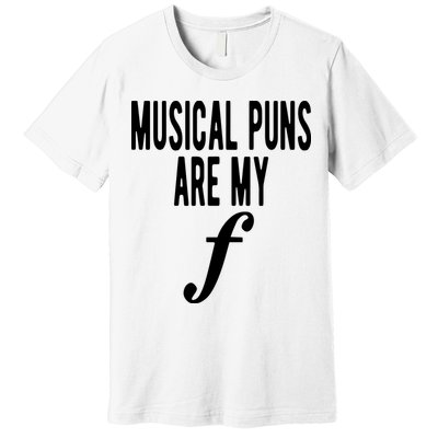 Musical Puns Are My Forte Band Instrument Fun Music Premium T-Shirt
