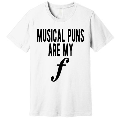 Musical Puns Are My Forte Band Instrument Fun Music Premium T-Shirt