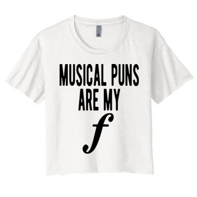 Musical Puns Are My Forte Band Instrument Fun Music Women's Crop Top Tee