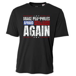 Make Pedophiles Afraid Again Funny Political Election Cooling Performance Crew T-Shirt