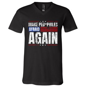 Make Pedophiles Afraid Again Funny Political Election V-Neck T-Shirt