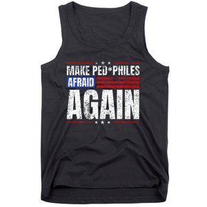 Make Pedophiles Afraid Again Funny Political Election Tank Top