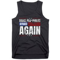 Make Pedophiles Afraid Again Funny Political Election Tank Top