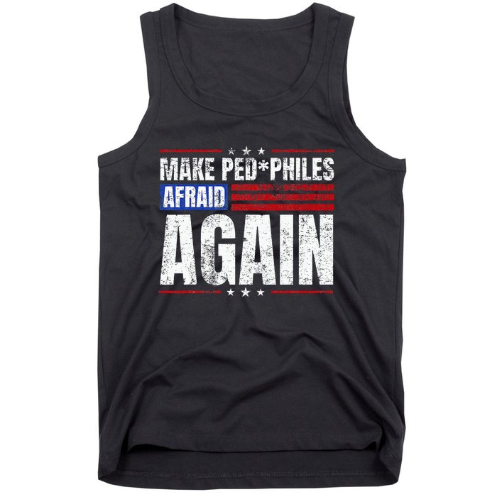 Make Pedophiles Afraid Again Funny Political Election Tank Top