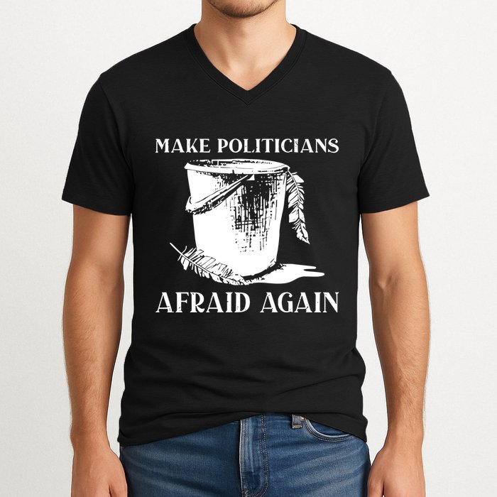 Make Politicians Afraid Again V-Neck T-Shirt