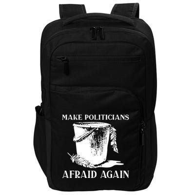 Make Politicians Afraid Again Impact Tech Backpack