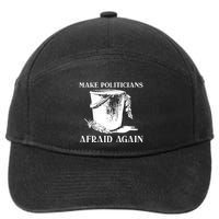 Make Politicians Afraid Again 7-Panel Snapback Hat
