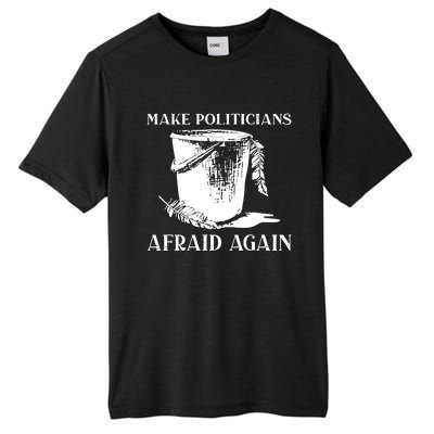 Make Politicians Afraid Again Tall Fusion ChromaSoft Performance T-Shirt