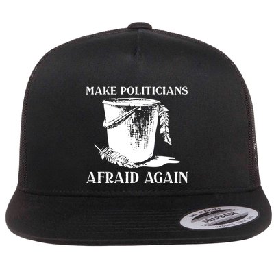 Make Politicians Afraid Again Flatbill Hat