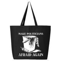 Make Politicians Afraid Again 25L Jumbo Tote