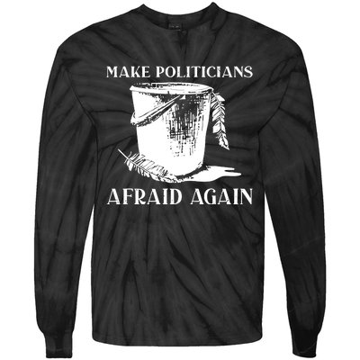 Make Politicians Afraid Again Tie-Dye Long Sleeve Shirt