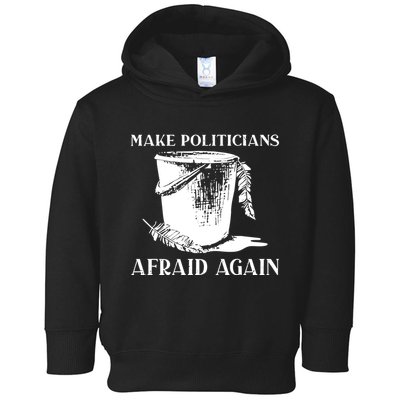 Make Politicians Afraid Again Toddler Hoodie