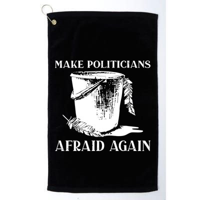 Make Politicians Afraid Again Golf Towel