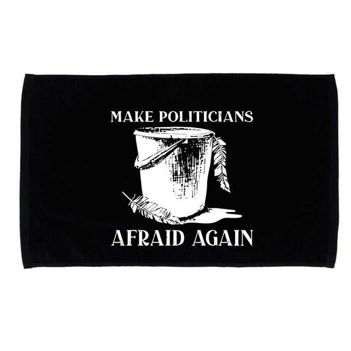 Make Politicians Afraid Again Microfiber Hand Towel