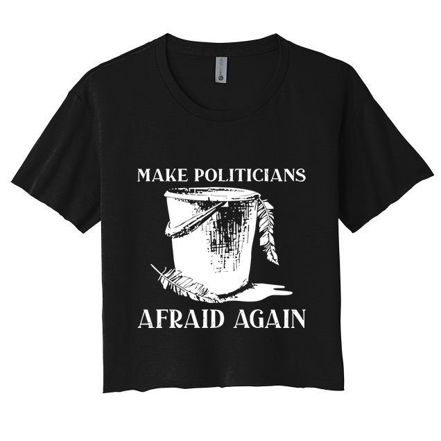 Make Politicians Afraid Again Crop Top