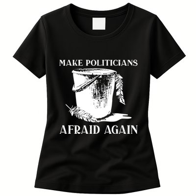 Make Politicians Afraid Again Womens T-Shirt