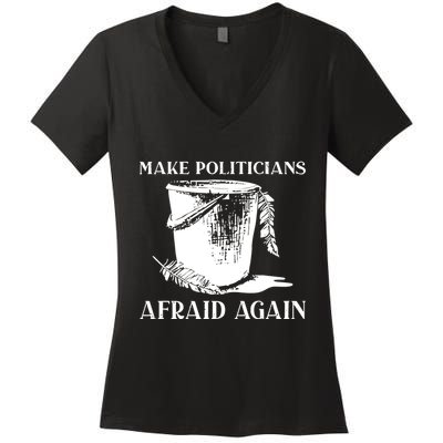 Make Politicians Afraid Again Women's V-Neck T-Shirt