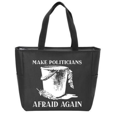 Make Politicians Afraid Again Zip Tote Bag