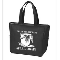 Make Politicians Afraid Again Zip Tote Bag