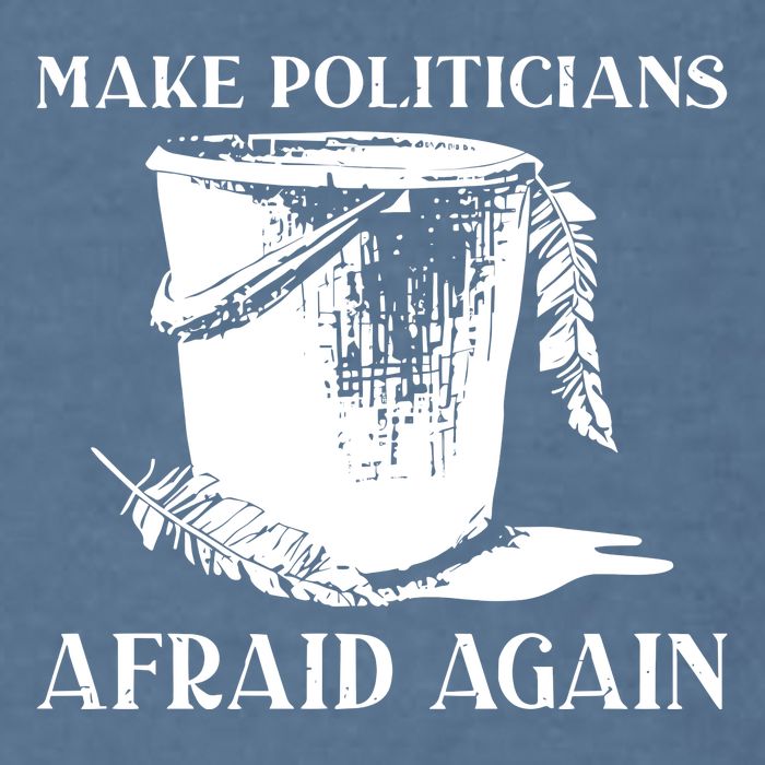 Make Politicians Afraid Again Garment-Dyed Sweatshirt