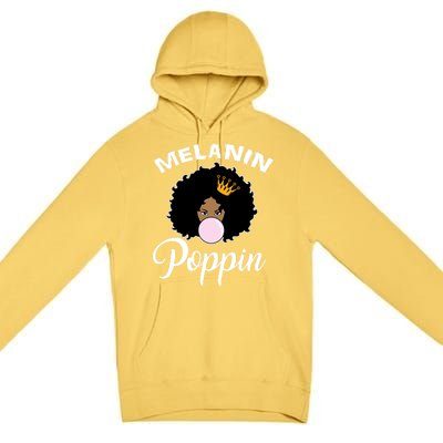 Melanin Poppin Afro Queen Cool Black History Month Gift Premium Pullover Hoodie