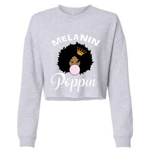 Melanin Poppin Afro Queen Cool Black History Month Gift Cropped Pullover Crew