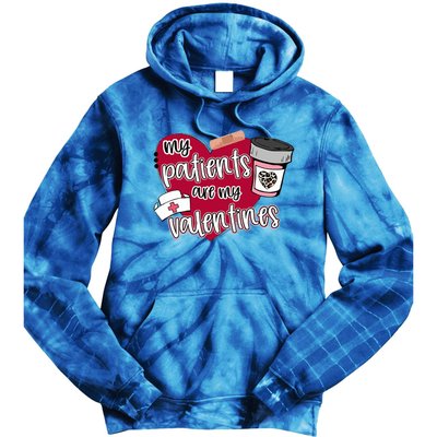 My Patients Are My Valentines Nurse Love Cute Gift Tie Dye Hoodie